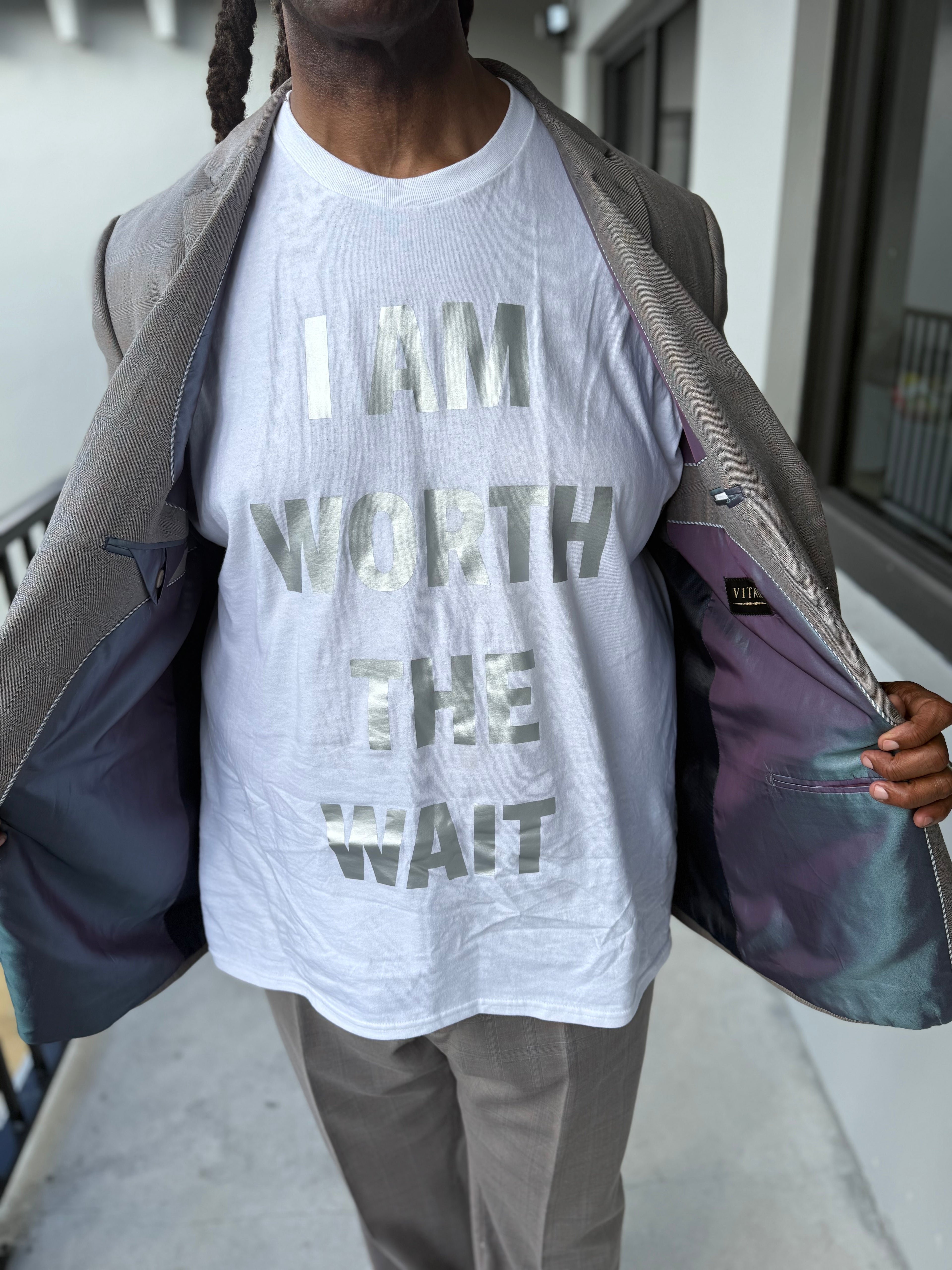 I AM WORTH THE WAIT ( WHITE SHIRT )