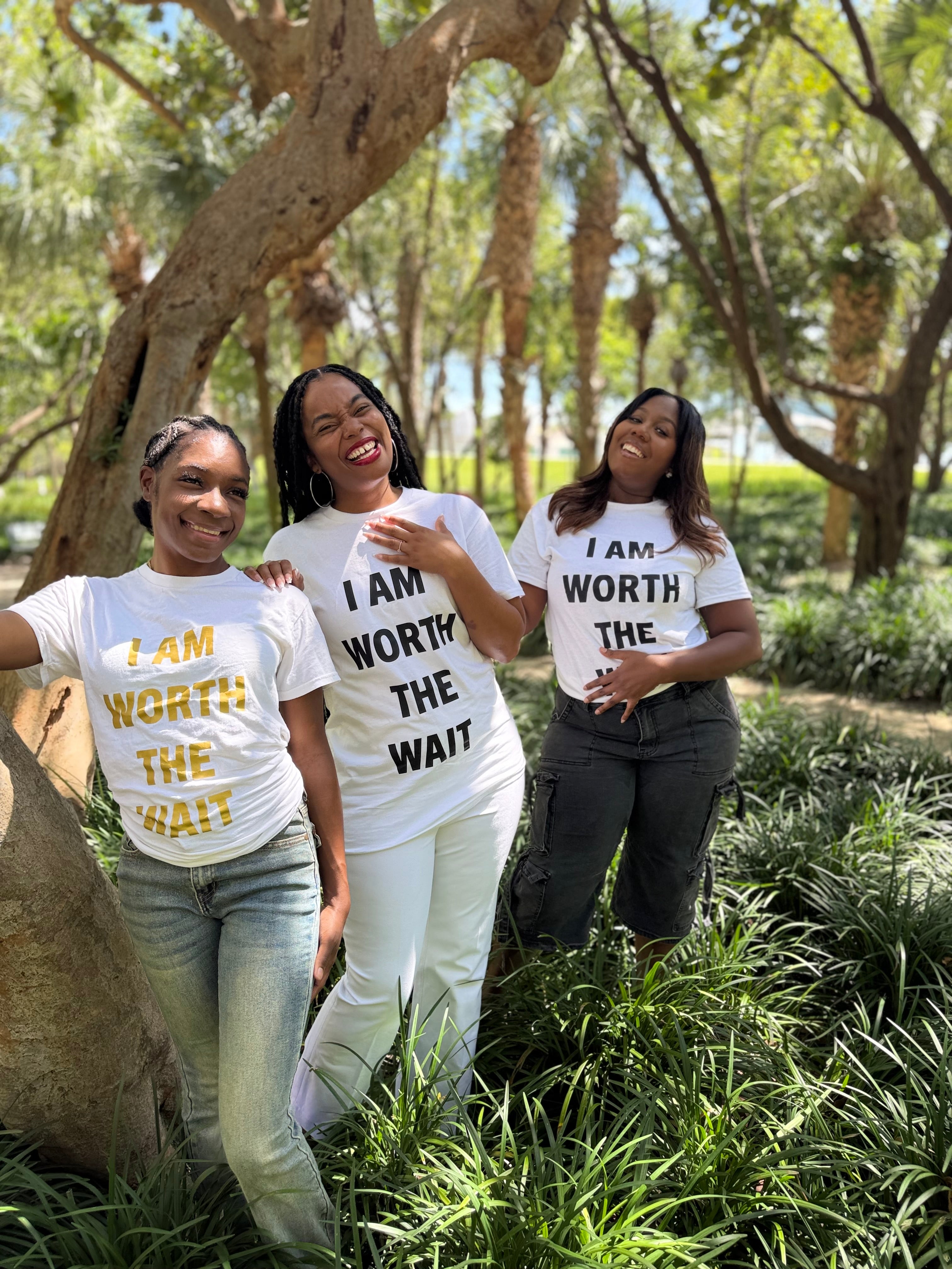 I AM WORTH THE WAIT ( WHITE SHIRT )
