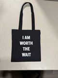 I AM WORTH THE WAIT TOTE BAG