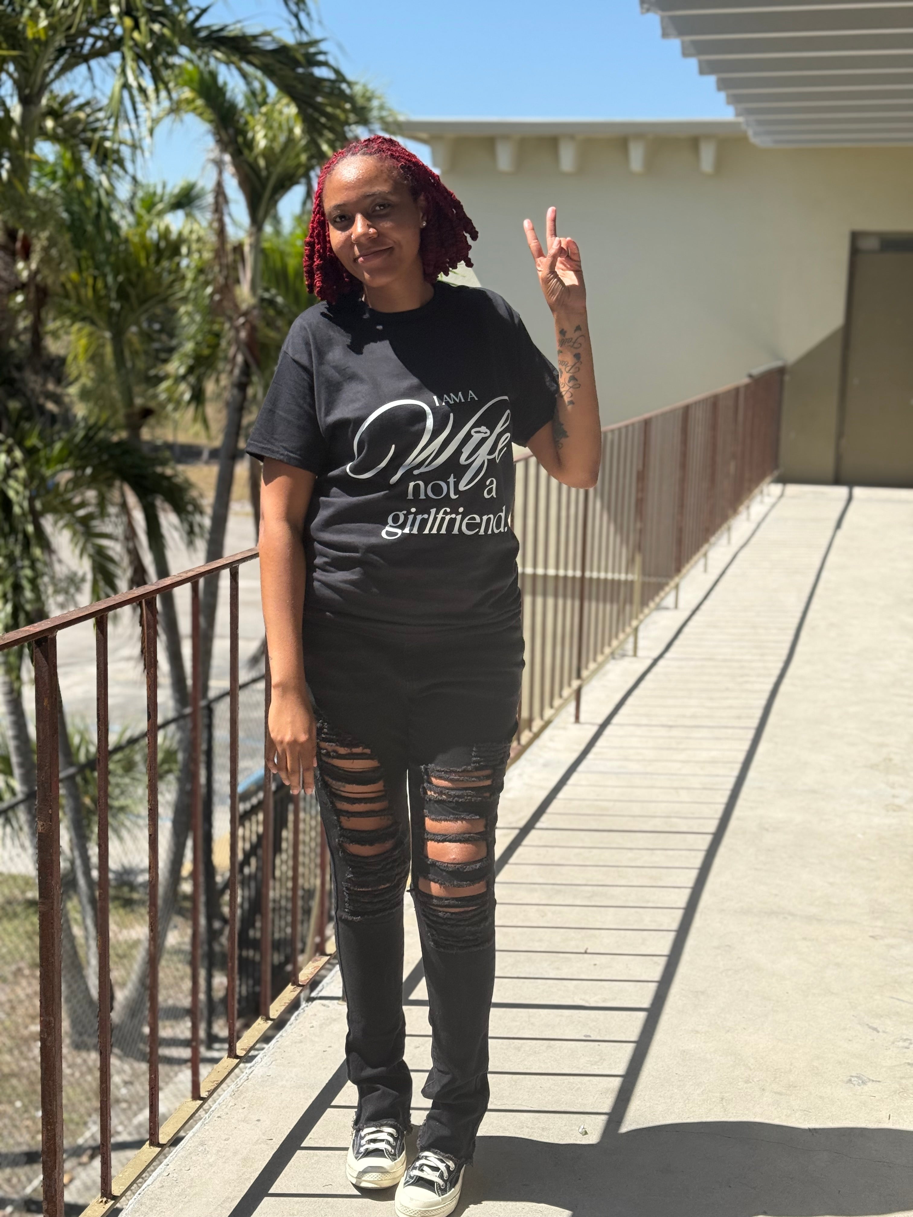 I AM A WIFE NOT A GIRLFRIEND   (BLACK SHIRT)